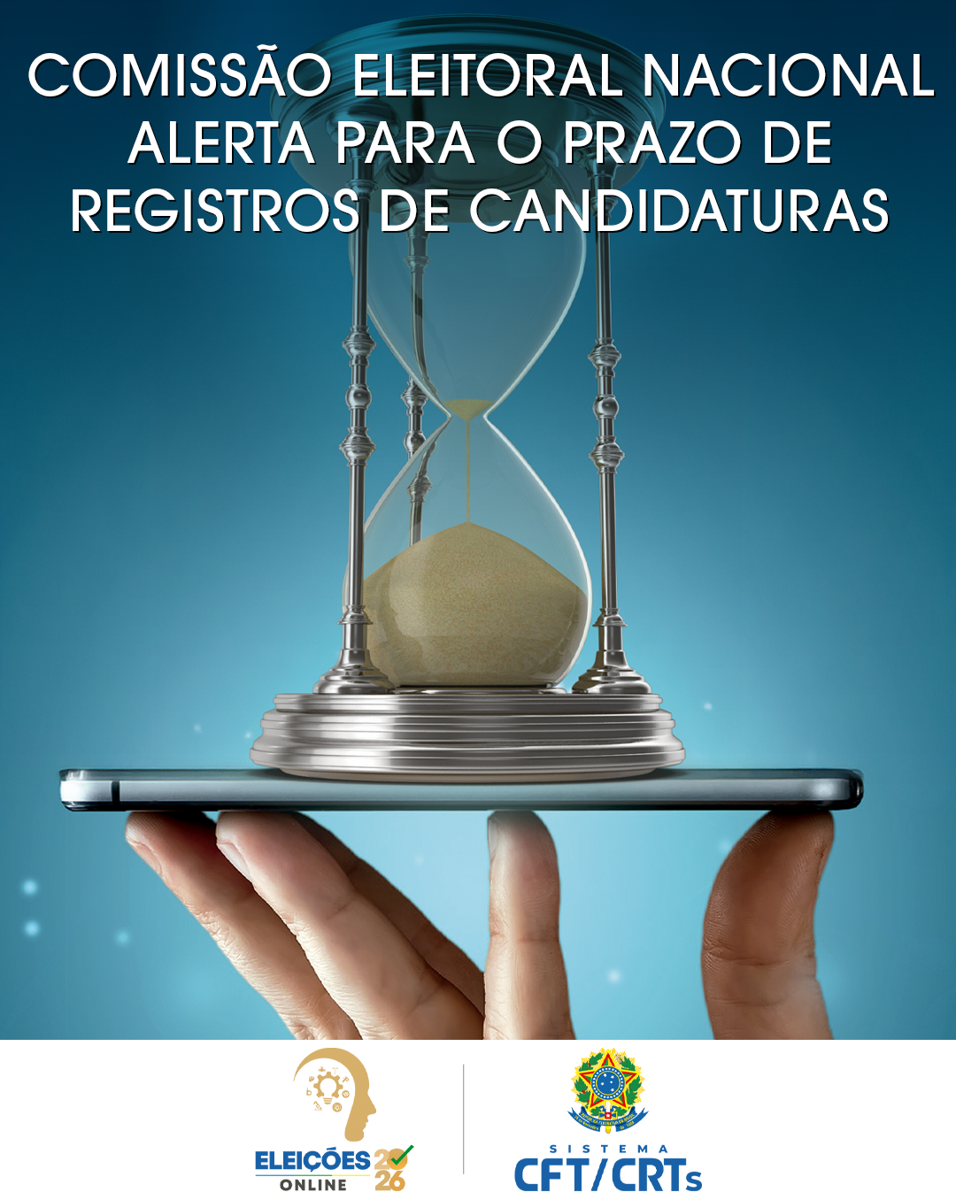 COMISSÃO ELEITORAL NACIONAL ALERTA PARA O PRAZO DE REGISTROS DE CANDIDATURAS